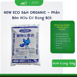 NEW ECO S&H ORGANIC – Phân Bón Hữu Cơ Dạng Bột 15kg